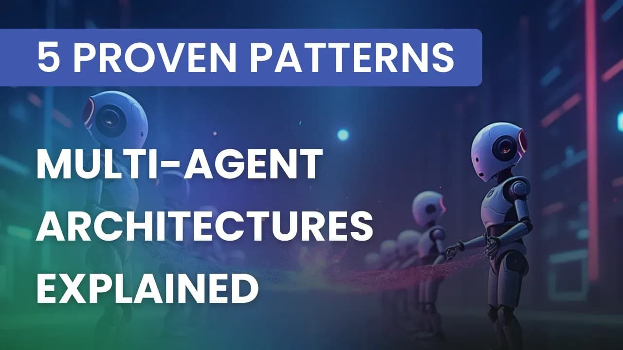 5 proven multi agent architectures explained